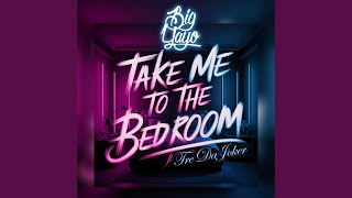 Take Me to the Bedroom [upl. by Rutan]