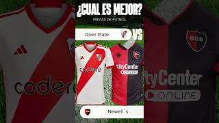 River vs Newell´s ¿Que Camiseta es mejor [upl. by Bakerman260]