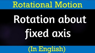 Physics Rotation I Rotation about fixed axis Prakash Academy [upl. by Brian]