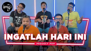 Ingatlah Hari Ini  Project Pop Live Perform [upl. by Aikemehs]