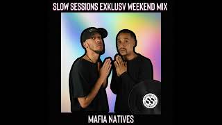 Slow Sessions Exklusv Weekend Mix By Mafia Natives ZA [upl. by Alys]