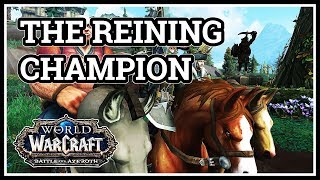 The Reining Champion WoW BfA [upl. by Wavell54]