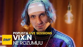 VixN  Ne rozumiju  Poplista Live Sessions [upl. by Nnylhtak528]