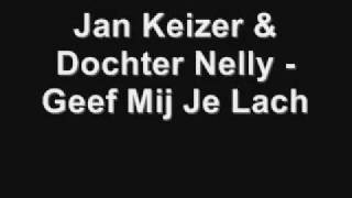 Jan Keizer amp Dochter Nelly  Geef mij je lach [upl. by Yralih]