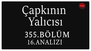 Çapkın Yalıcısı 355 Bölüm 16 Analizi  Çok İşim Var Ondan SOnra Olur [upl. by Accebar126]