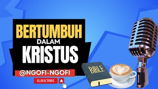 Renungan Bersama Tegoeh Santoso MDiv  Bertumbuh Dalam Kristus [upl. by Eemaj]