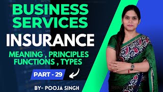 Insurance  Meaning  Principles  Function  Types  Business Services  BBA  BCom  Class 11 [upl. by Hertzfeld]