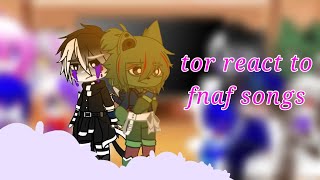 tor reacts to fnaf songsgcpart 2 [upl. by Germaine]