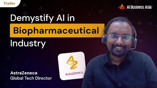 6 Teaser  AstraZeneca Global Tech Director Demystify AI in biopharmaceutical industry [upl. by Novert]