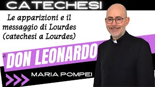 Le apparizioni e il messaggio di Lourdes catechesi a Lourdes [upl. by Attiuqal311]