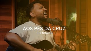 Aos Pés da Cruz  Eli Soares Cover [upl. by Aicenek147]