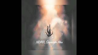 Noah SeparuhAku  Slowed  Reverb [upl. by Gruber793]