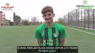 BURAK PARLAKYILDIZ DENİZLİSPOR U15 TAKIMI FUTBOLCUSU [upl. by Maurene]