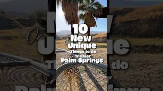 Palm Springs COachella Valley Unique and New activities [upl. by Aliahkim305]