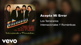 Los Temerarios  Acepta Mi Error Audio [upl. by Dwane174]