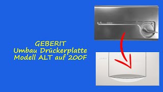 GEBERIT Drückerplatte Betätigungsplatte Umbau von ALT auf NEU 200F [upl. by Darnok]