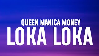 Queen Manica Money  Loka Loka Lyrics [upl. by Deina]