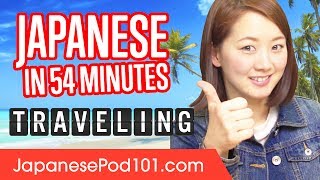 Learn Japanese in 54 Minutes  ALL Travel Phrases You Need [upl. by Kokoruda]