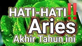 ARIES HATIHATI DIAKHIR TAHUN INI‼️ [upl. by Anerb293]