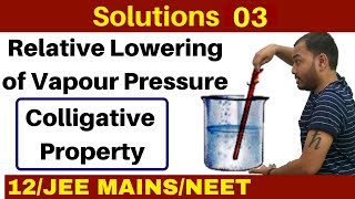 Solutions 03 I Relative Lowering of Vapour Pressure due to Non Volatile Solute Colligative Property [upl. by Stochmal]