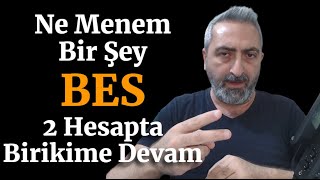 Ne Menem Bir Şey BES 2 Hesaptan Birikime Devam BES 9 Ay Kazancı [upl. by Nobe584]