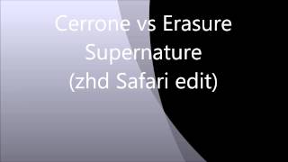 Cerrone vs Erasure  Supernature zhd Safari editextended remix [upl. by Reaht165]