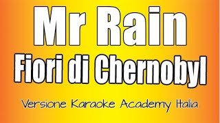 MrRain  Fiori di Chernobyl Versione Karaoke Academy Italia [upl. by Hajin562]