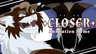 ◇CLOSER◇  Animation Meme  Warrior Cats Au [upl. by Meill296]