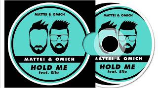 Mattei amp Omich ft Ella  Hold Me Original Mix [upl. by Amalee]