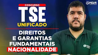 Concurso TSE Unificado Direitos e Garantias Fundamentais  Nacionalidade [upl. by Ancier]