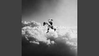 Hold Me Down [upl. by Frymire]