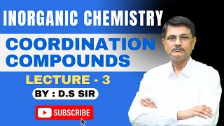 Coordination Compounds  Lecture3  Inorganic Chemistry  DSSir [upl. by Cody725]