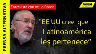 Atilio Boron revela las claves de la lucha por Latinoamérica Descubre los retos de la Patria Grande [upl. by Irmo]