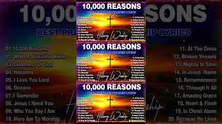 Top Praise and Worship Songs 2024 Playlist Nonstop Christian Gospel Songs 10 000 Reasons shorts [upl. by Silado]