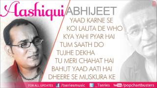 Aashiqui Full Songs Audio Jukebox Abhijeet Bhattacharya Best Album quotAashiquiquot Songs [upl. by Jary]