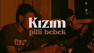 kızım  cover  pilli bebek [upl. by Asennav]