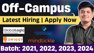 Globallogic Mindtickle Swiggy OffCampus Hiring  2021 2022 2023 2024 BATCH Tech Non Tech Job [upl. by Ennaul]