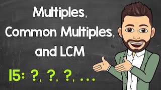 Multiples  Common Multiples  Least Common Multiple LCM  Math with Mr J [upl. by Lleryd]