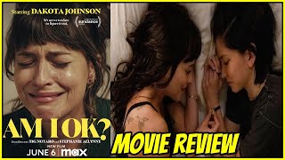 Am I Ok Movie Review Dakota Johnson Sonoya Mizuno [upl. by Mckee413]