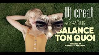 Angèle  Balance Ton Quoi REMIX Dj creat [upl. by Hcir]