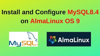 Install and configure MySQL 84 on AlmaLinux OS 9  Install MySQL 84 on AlmaLinux 2024 updated [upl. by Oitaroh]