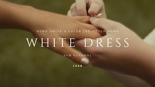 Remo Drive amp Caleb Lee Hutchinson  White Dress  Sub Español [upl. by Lunn]