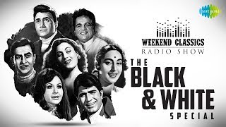 Weekend Classics Radio Show  Black White Special  Kisi Ki Muskurahaton Se  Awara Hoon [upl. by Adas895]