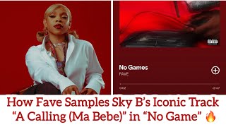 How Fave Samples Sky B’s Iconic Track “A Calling Ma Bebe” in “No Game” [upl. by Ycrad227]