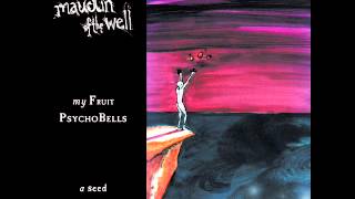 maudlin of the Well  My Fruit Psychobells a Seed Combustible Full Album [upl. by Hekker]