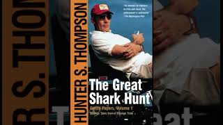 Hunter Stockton Thompson The Great Shark Hunt Strange Tales from a Strange Time Audiobook PART3 [upl. by Anirret364]