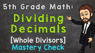 Dividing Decimals  Whole Number Divisors Mastery Check  5th Grade Math [upl. by Norym]