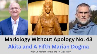 Mariology Without Apology No 43  Akita and a Fifth Marian Dogma [upl. by Groark]