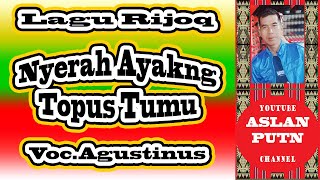 LAGU RIJOQ  LAGU DAYAK KUTAI BARAT  PENGERIJOQ  AGUSTINUS [upl. by Aihselat794]