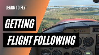 How to Request Flight Following VFR  Calling Air Traffic Control [upl. by Nohshan996]